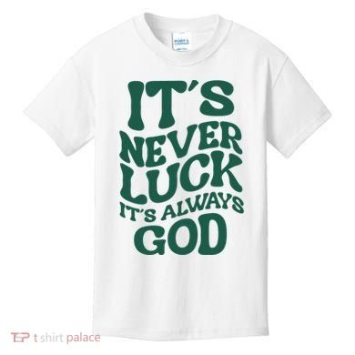 Its Never Luck Its Always God Retro Groovy Kids T-Shirt
