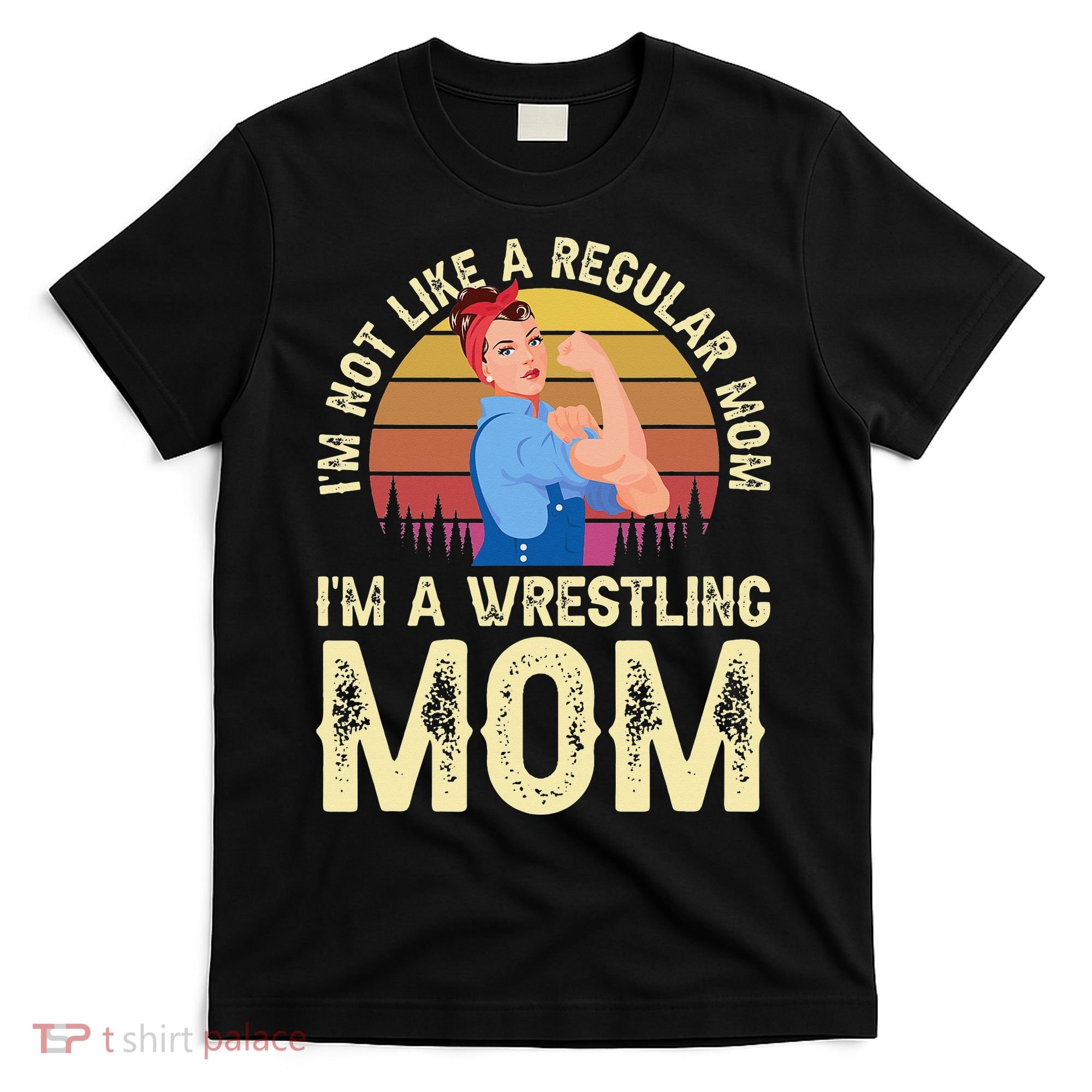 I'm Not Like A Regular Mom I'm A Wrestling Mom Wrestling  T-Shirt