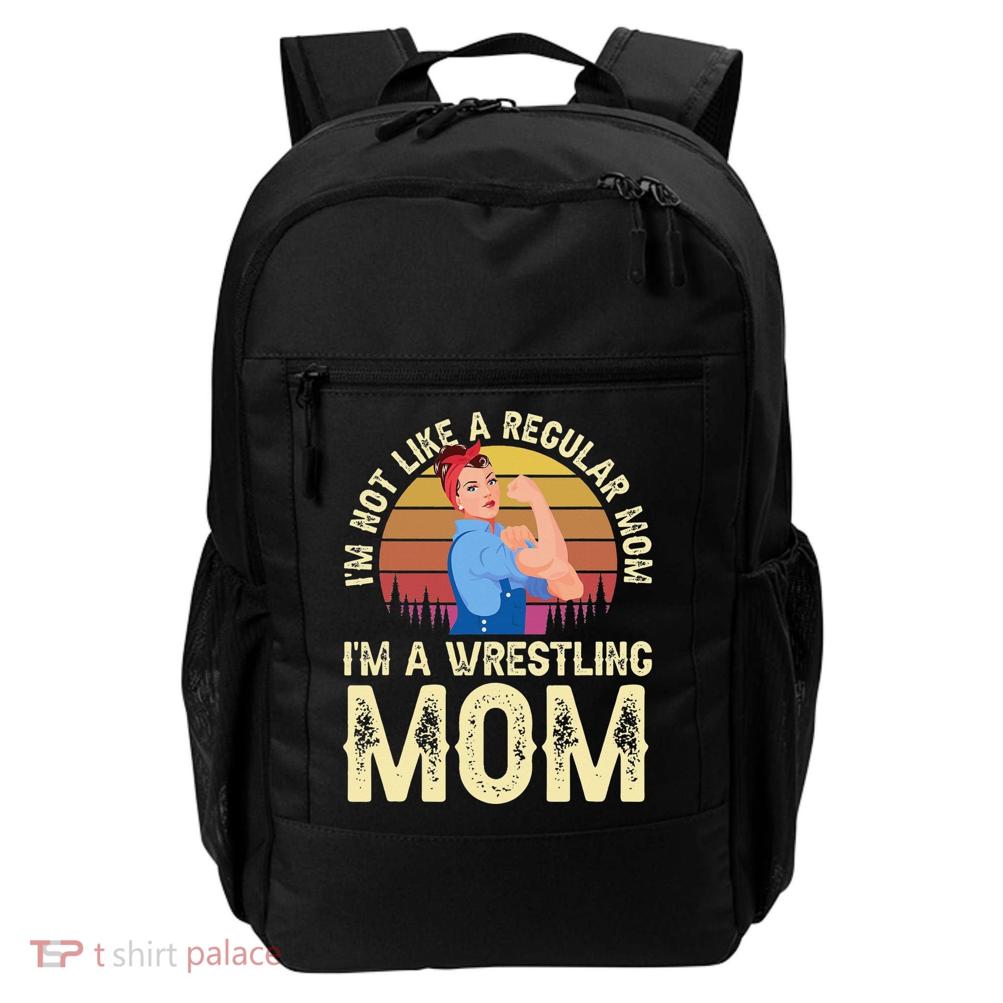 I'm Not Like A Regular Mom I'm A Wrestling Mom Wrestling  Backpack