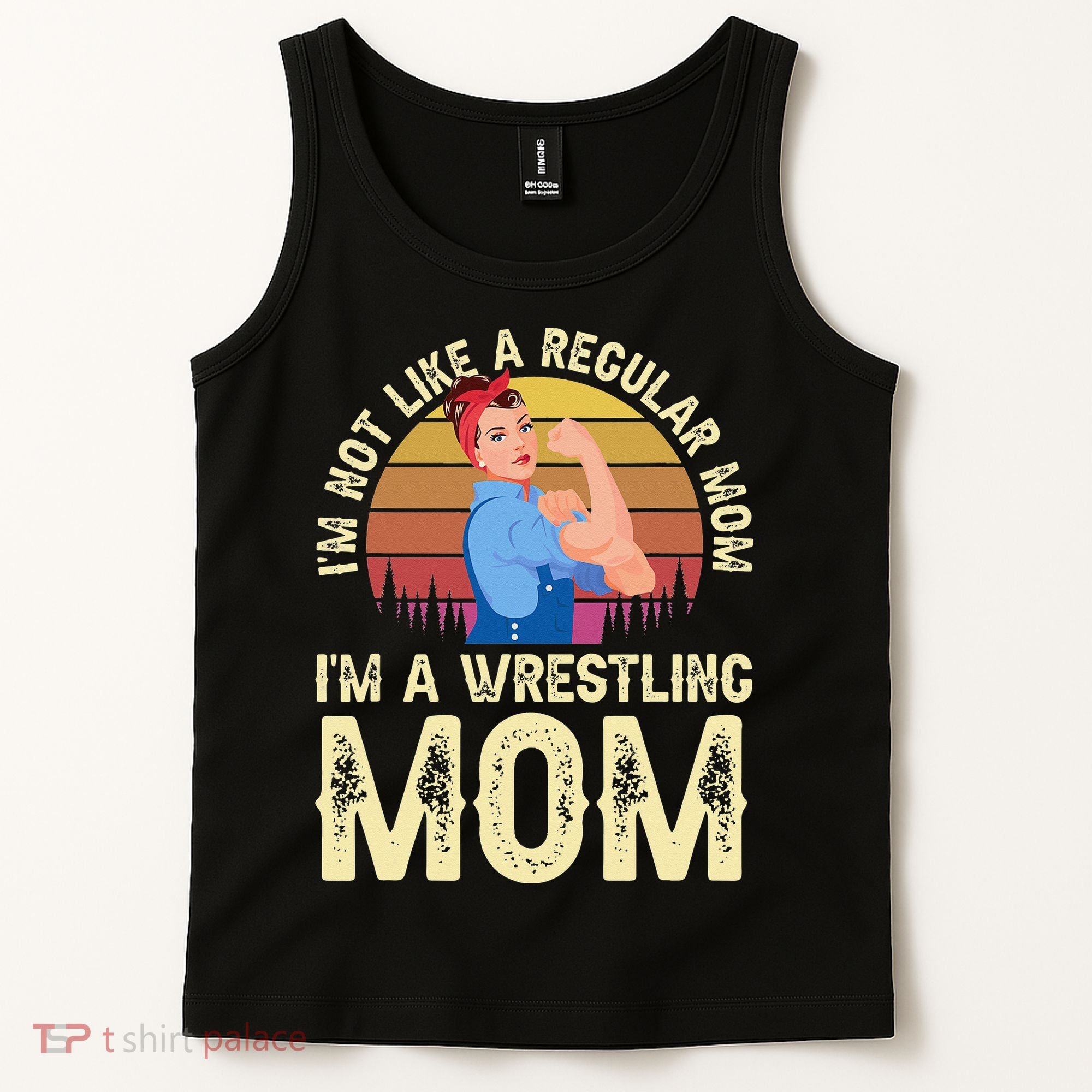 I'm Not Like A Regular Mom I'm A Wrestling Mom Wrestling  Tank Top