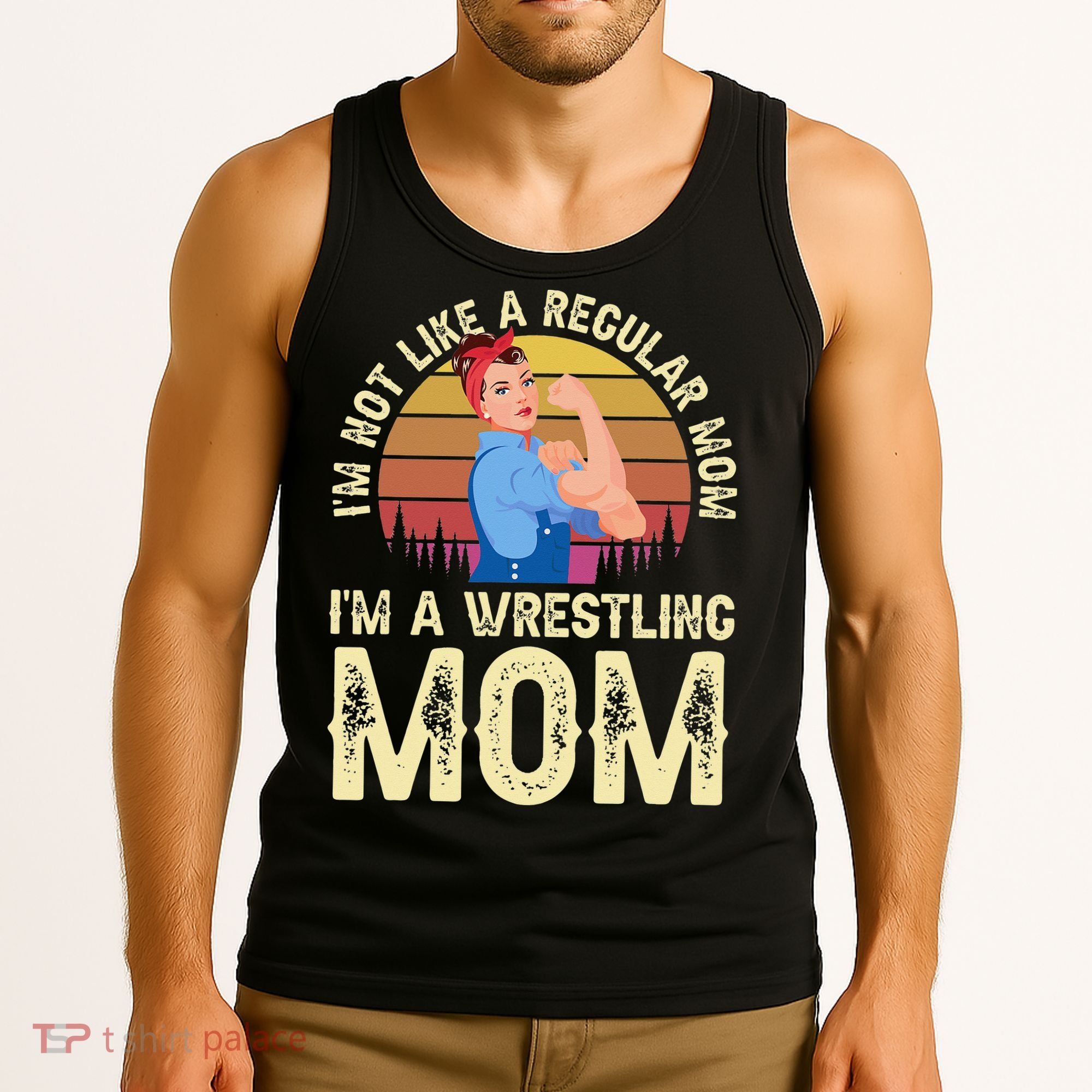 I'm Not Like A Regular Mom I'm A Wrestling Mom Wrestling  Tank Top