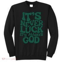Its Never Luck Its Always God Sweatshirt thumb 0