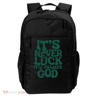 Its Never Luck Its Always God Backpack