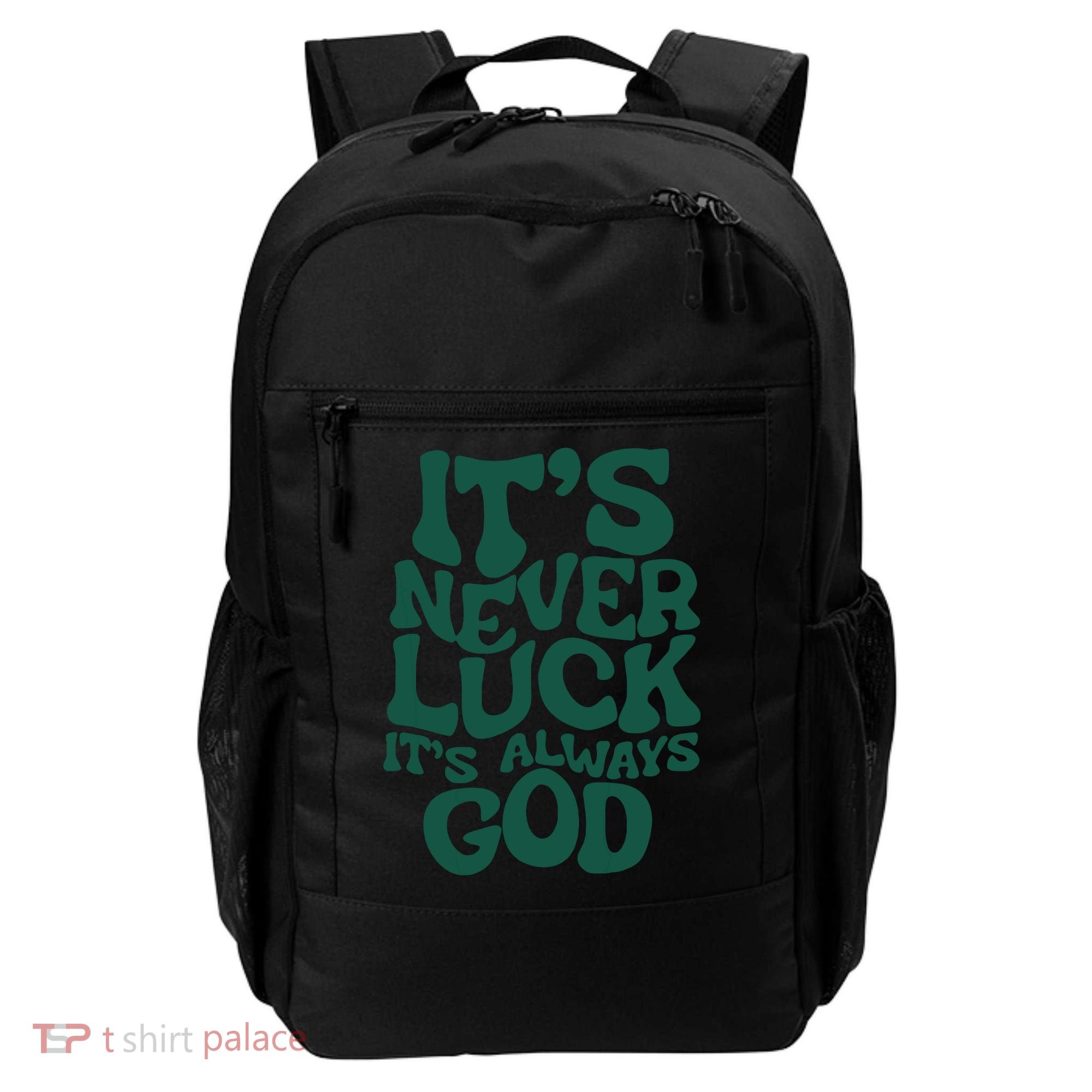 Its Never Luck Its Always God Backpack