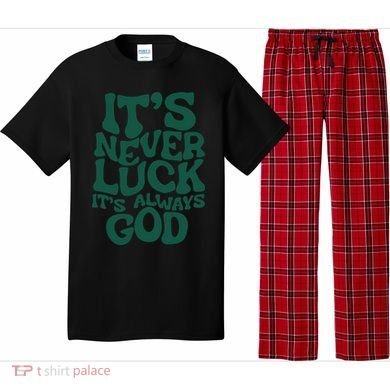 Its Never Luck Its Always God Pajama Set
