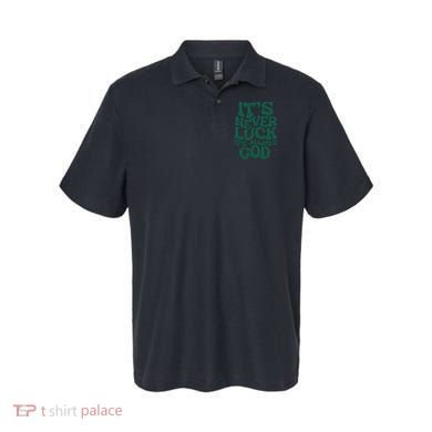 Its Never Luck Its Always God Polo