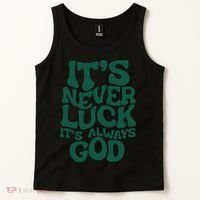 Its Never Luck Its Always God Tank Top thumb 2
