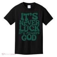 Its Never Luck Its Always God Kids T-Shirt thumb 0