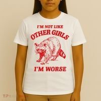 IM Not Like Other Girl IM Worse Possum Raccoon T-Shirt thumb 4
