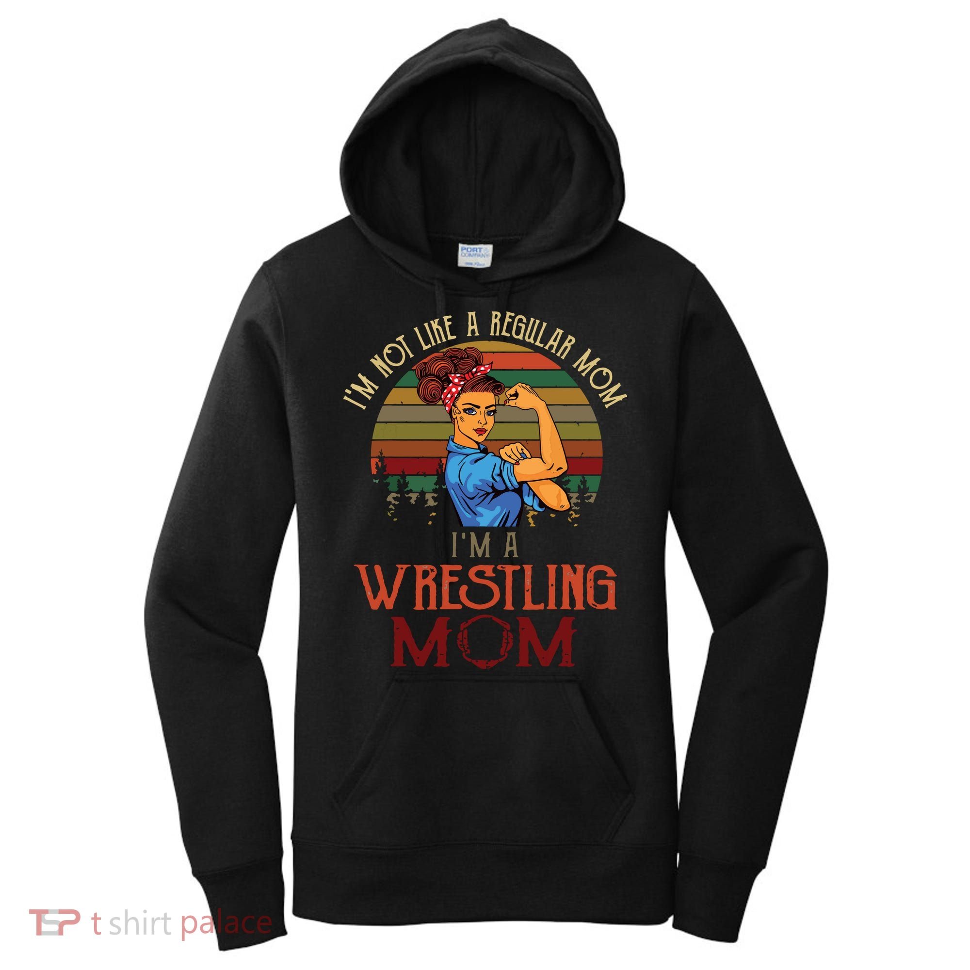 Im Not Like A Regular Mom Im A Wrestling Mom Women's Hoodie