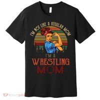 Im Not Like A Regular Mom Im A Wrestling Mom Premium T-Shirt thumb 0