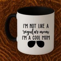 Im Not Like A Regular Mom Im A Cool Mom Coffee Mug thumb 2