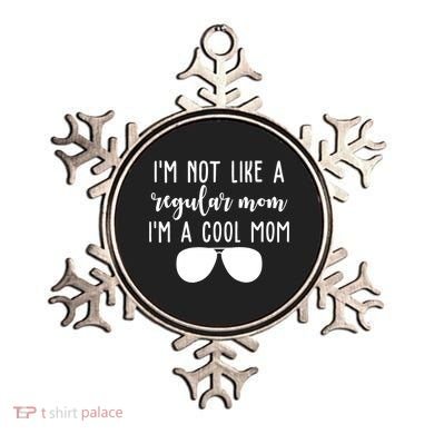 Im Not Like A Regular Mom Im A Cool Mom Ornament