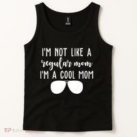 Im Not Like A Regular Mom Im A Cool Mom Tank Top thumb 2