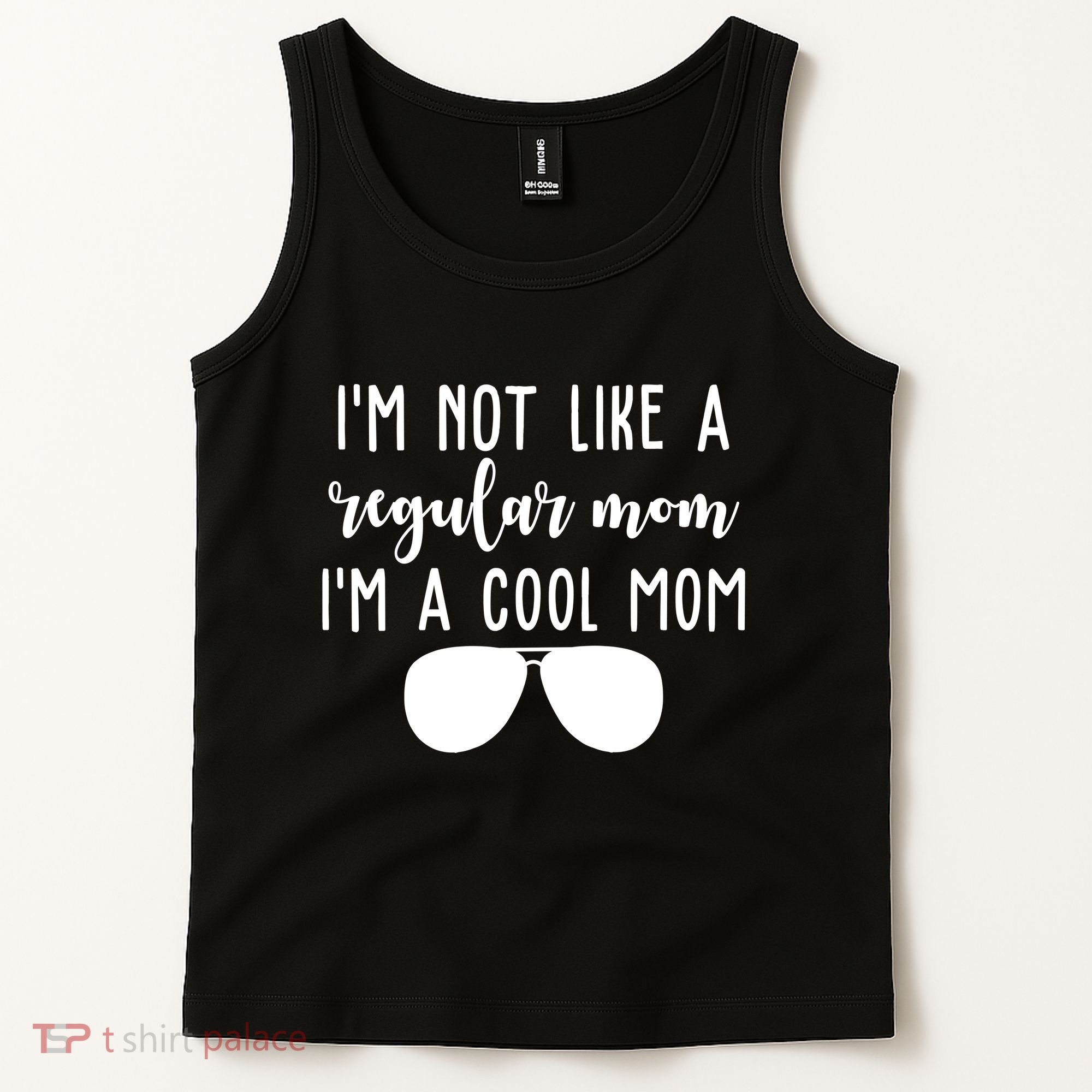 Im Not Like A Regular Mom Im A Cool Mom Tank Top