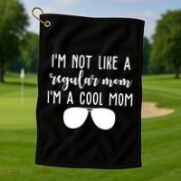 Im Not Like A Regular Mom Im A Cool Mom Golf Towel thumb 1