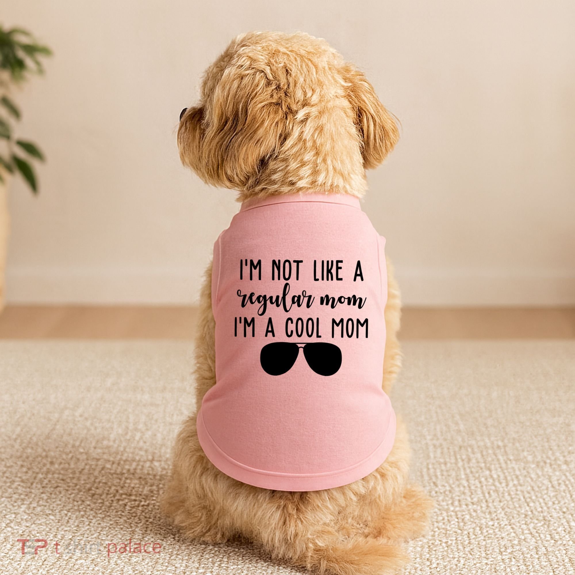 Im Not Like A Regular Mom Im A Cool Mom Doggie Tank