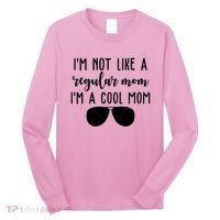Im Not Like A Regular Mom Im A Cool Mom Long Sleeve Shirt thumb 0