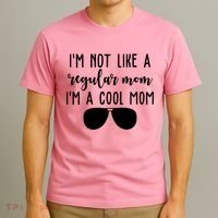 Im Not Like A Regular Mom Im A Cool Mom T-Shirt thumb 3
