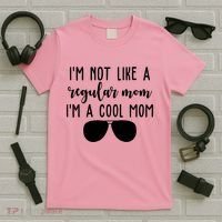 Im Not Like A Regular Mom Im A Cool Mom T-Shirt thumb 5