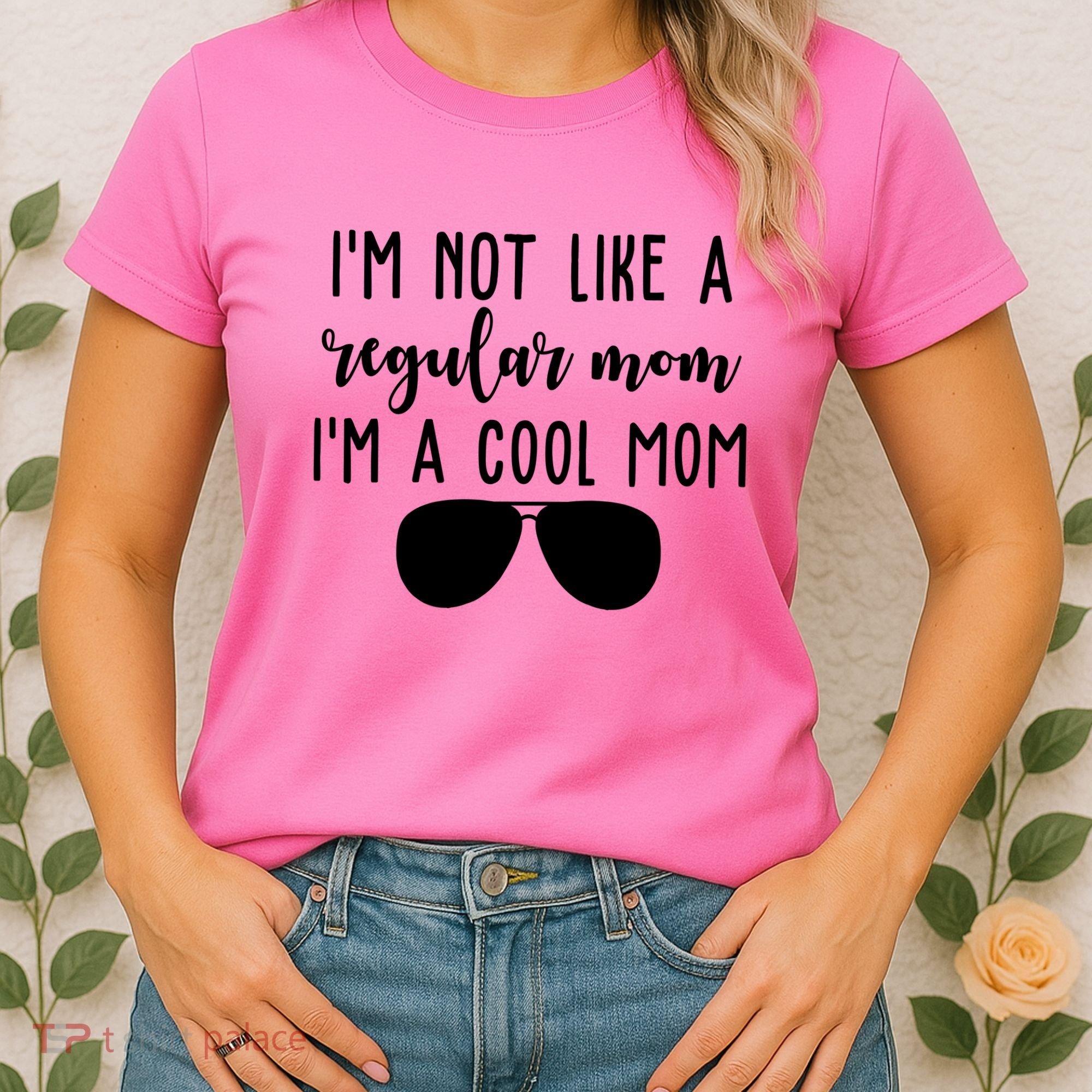 Im Not Like A Regular Mom Im A Cool Mom Women's T-Shirt