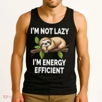 I'm Not Lazy I'm Energy Efficient Funny Sloth Tank Top thumb 3