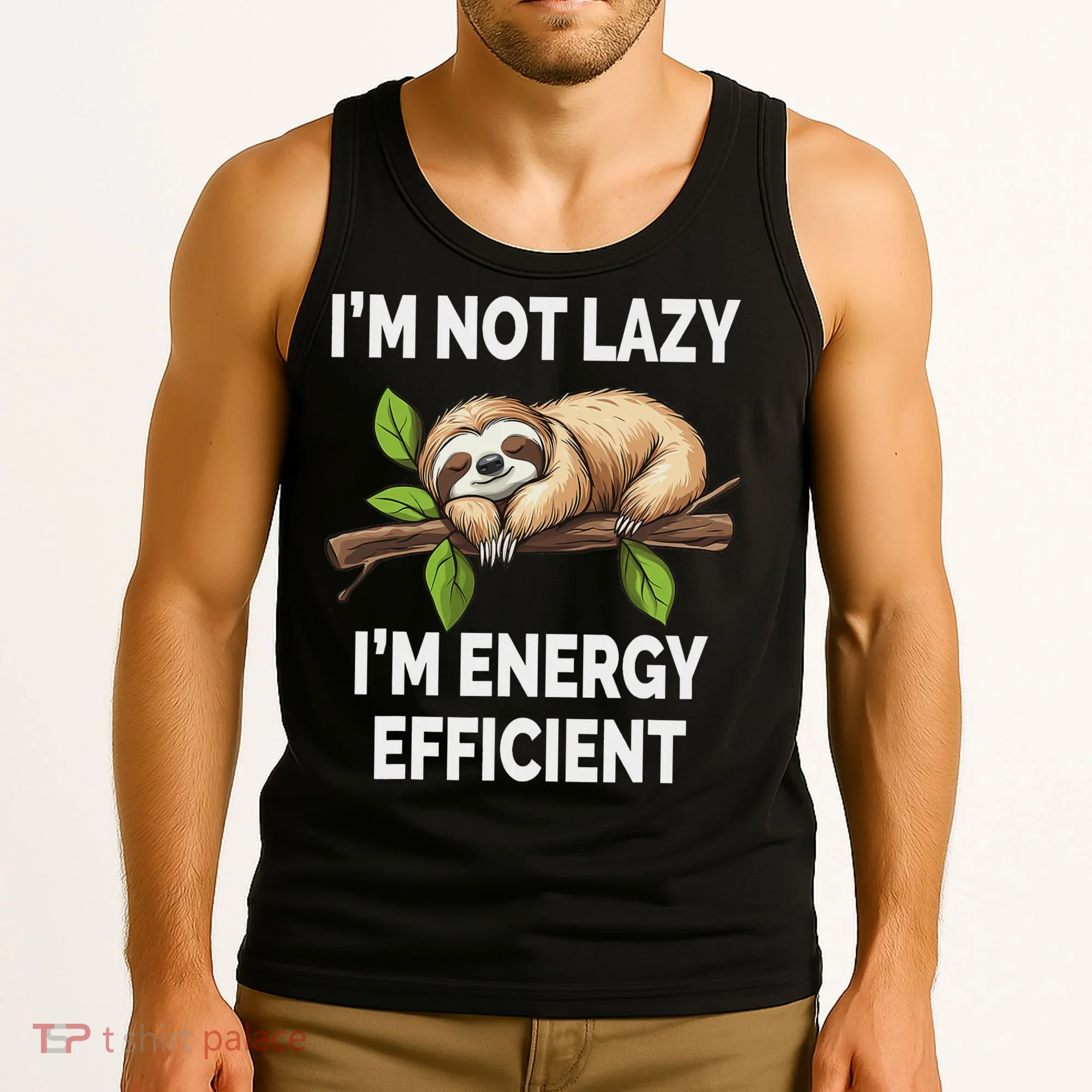 I'm Not Lazy I'm Energy Efficient Funny Sloth Tank Top