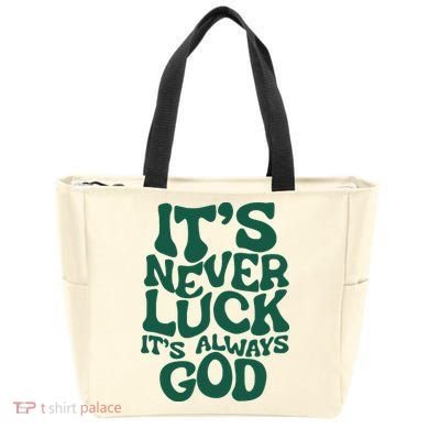 ItS Never Luck ItS Always God Tote Bag
