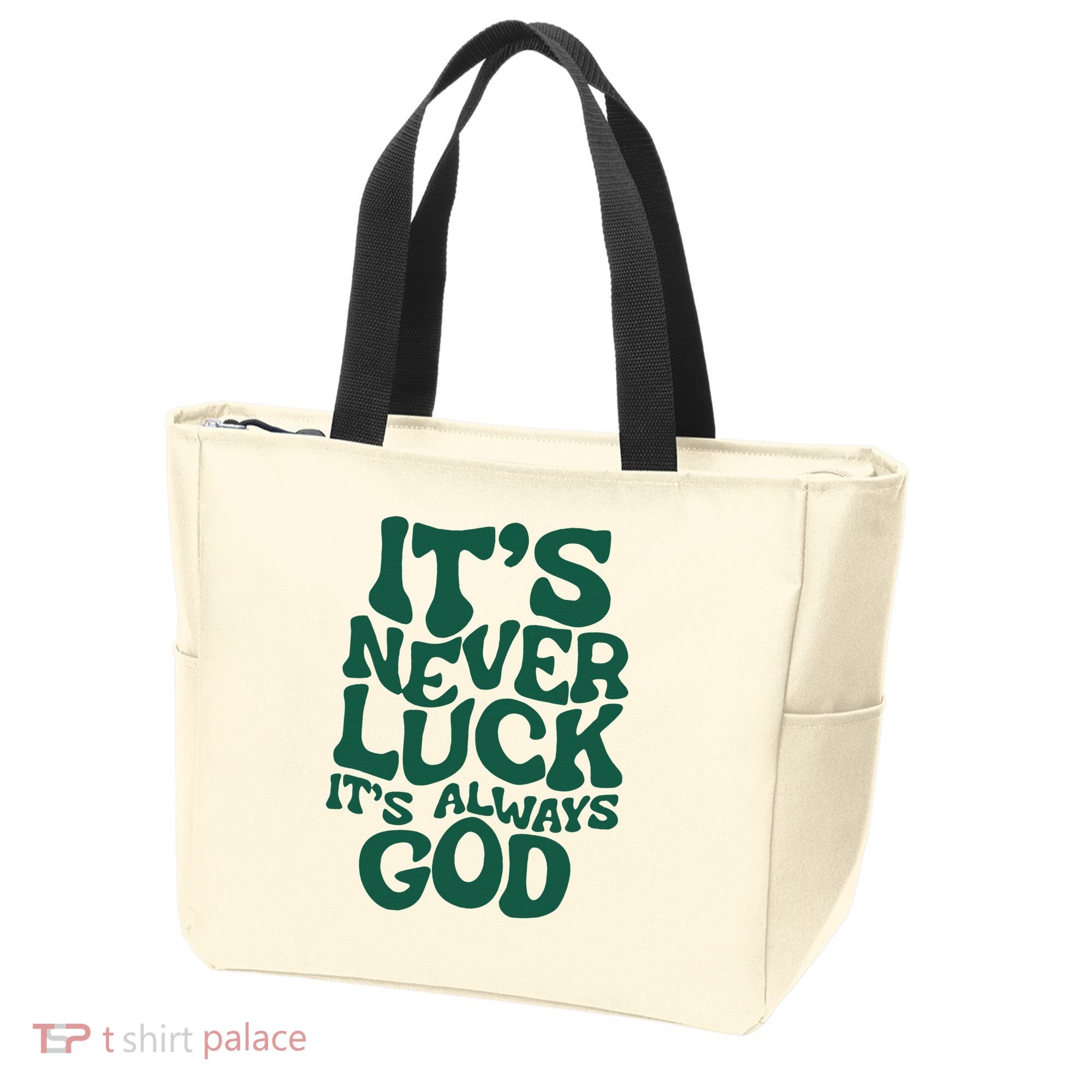 ItS Never Luck ItS Always God Tote Bag