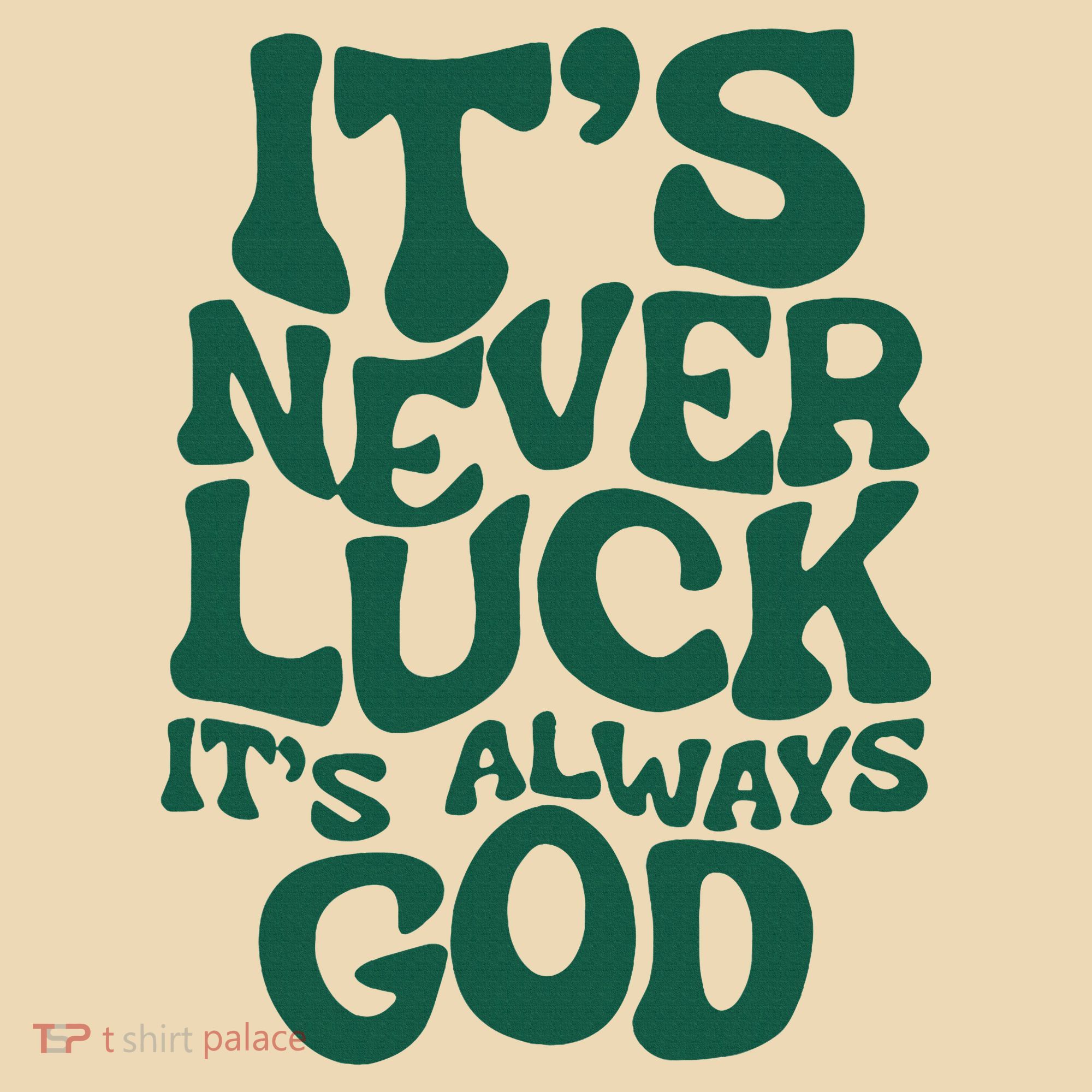 ItS Never Luck ItS Always God Tote Bag