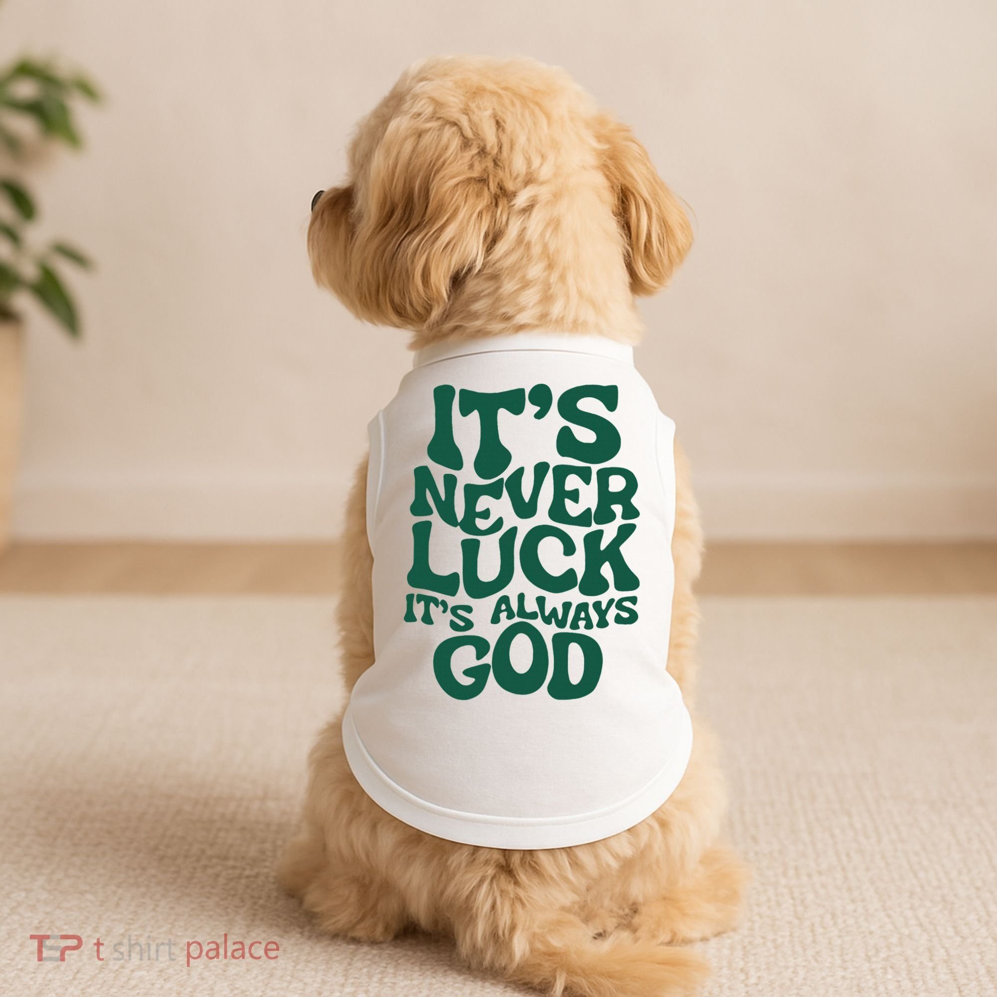 ItS Never Luck ItS Always God Doggie Tank