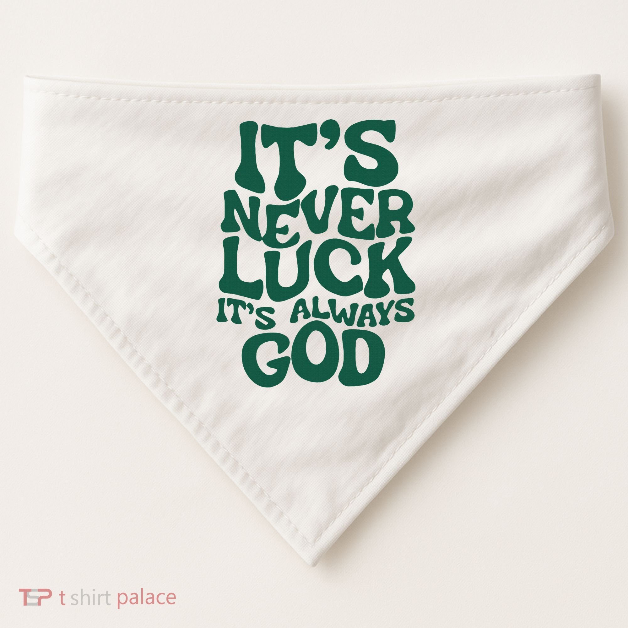 ItS Never Luck ItS Always God USA-Made Doggie Bandana