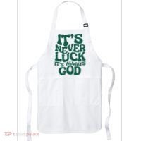 ItS Never Luck ItS Always God Apron thumb 0