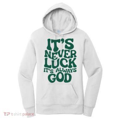 ItS Never Luck ItS Always God Women's Hoodie
