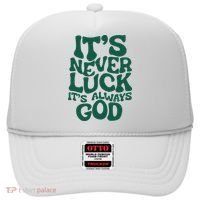 ItS Never Luck ItS Always God Hat thumb 0