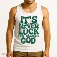 ItS Never Luck ItS Always God Tank Top thumb 3