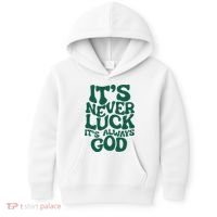ItS Never Luck ItS Always God Kids Hoodie thumb 0