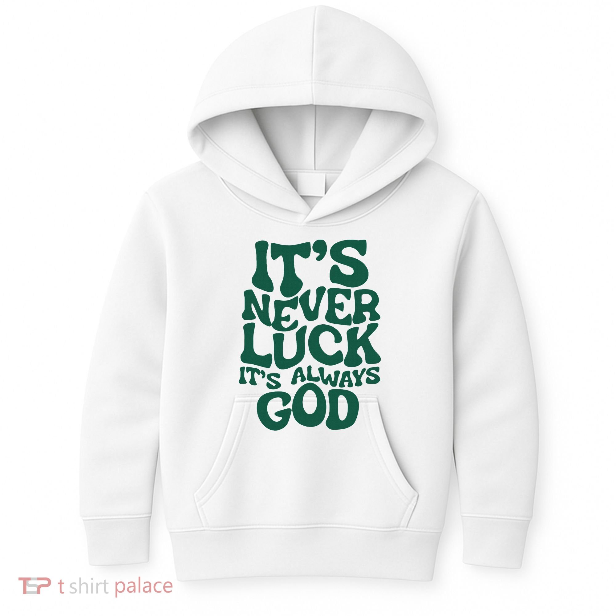 ItS Never Luck ItS Always God Kids Hoodie