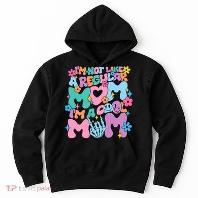 Im Not Like A Regular Mom Im Cool Mom Hoodie