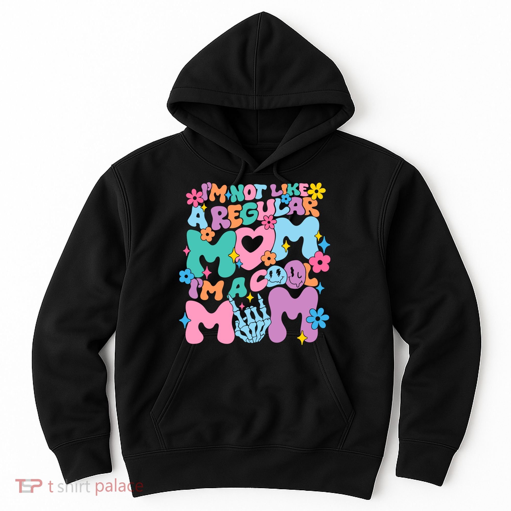 Im Not Like A Regular Mom Im Cool Mom Hoodie