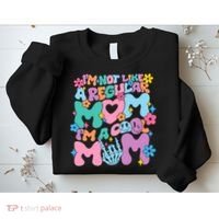 Im Not Like A Regular Mom Im Cool Mom Sweatshirt thumb 2