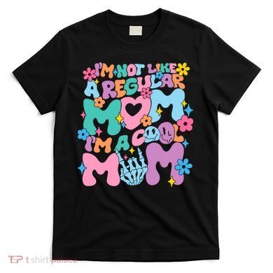 Im Not Like A Regular Mom Im Cool Mom T-Shirt