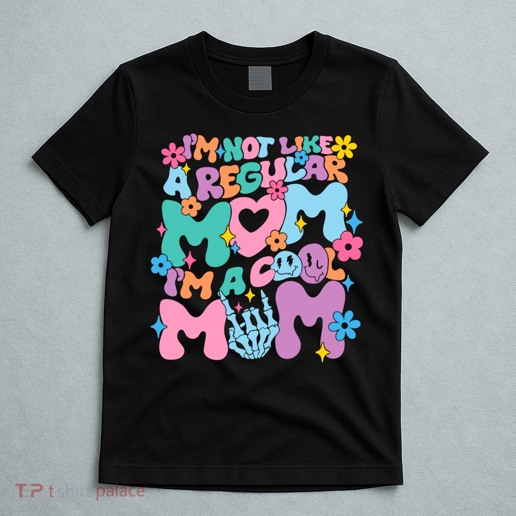Im Not Like A Regular Mom Im Cool Mom T-Shirt