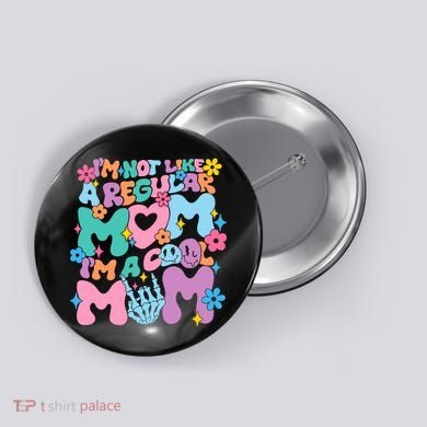 Im Not Like A Regular Mom Im Cool Mom Button