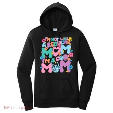 Im Not Like A Regular Mom Im Cool Mom Women's Hoodie
