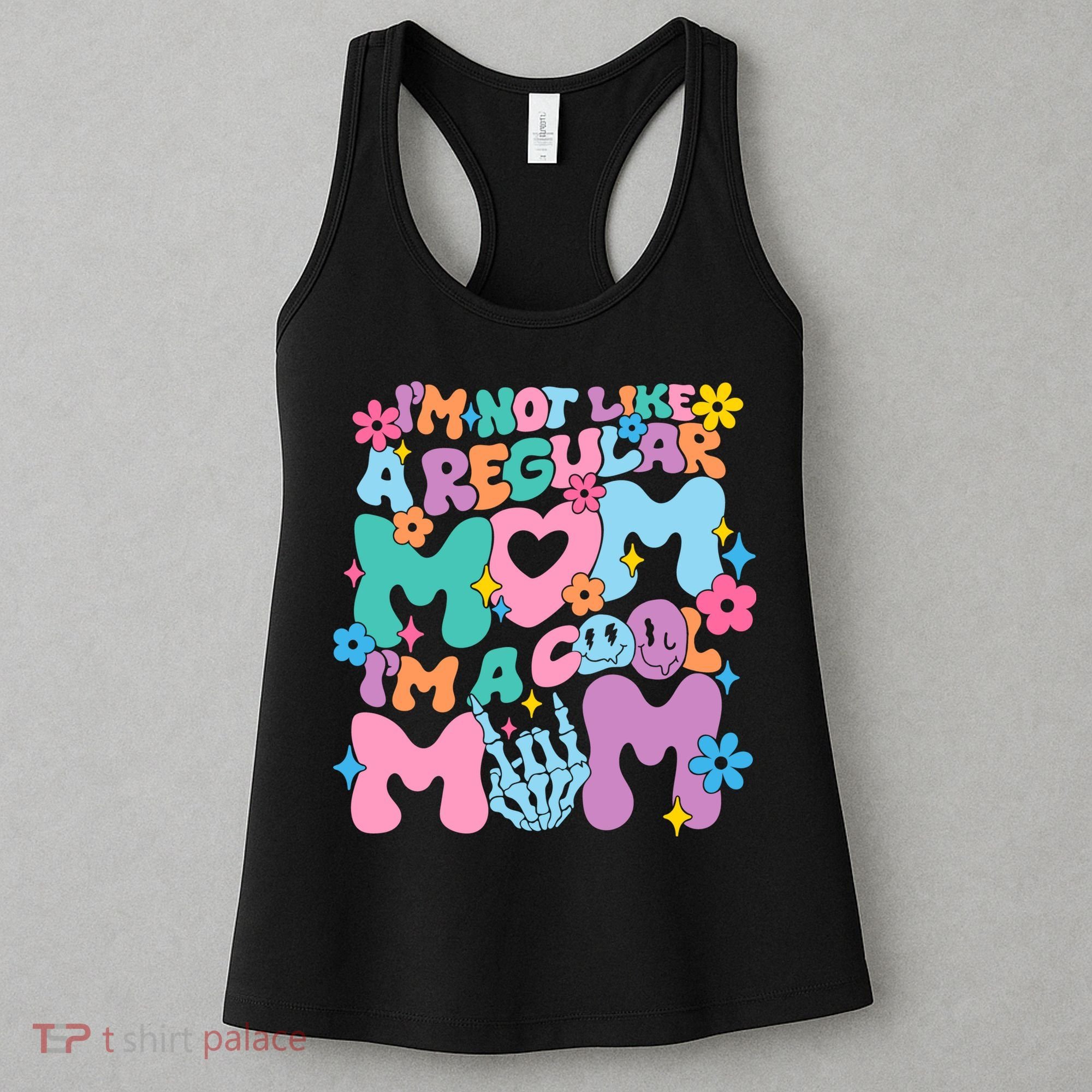 Im Not Like A Regular Mom Im Cool Mom Women's Tank Top