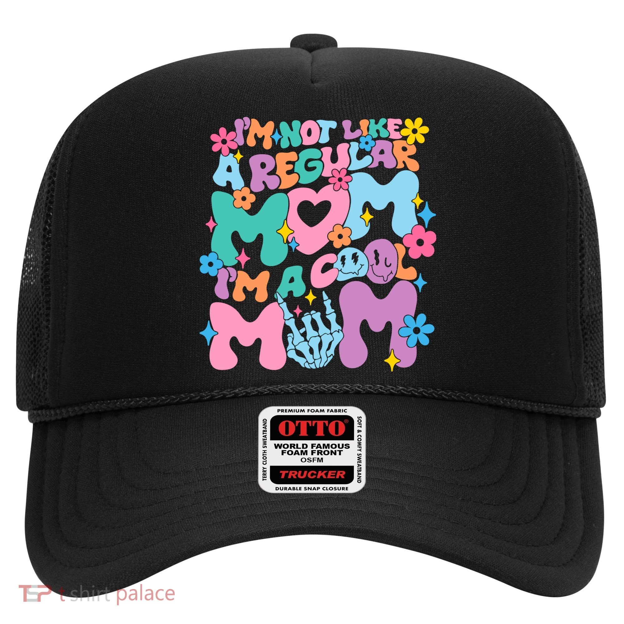 Im Not Like A Regular Mom Im Cool Mom Hat