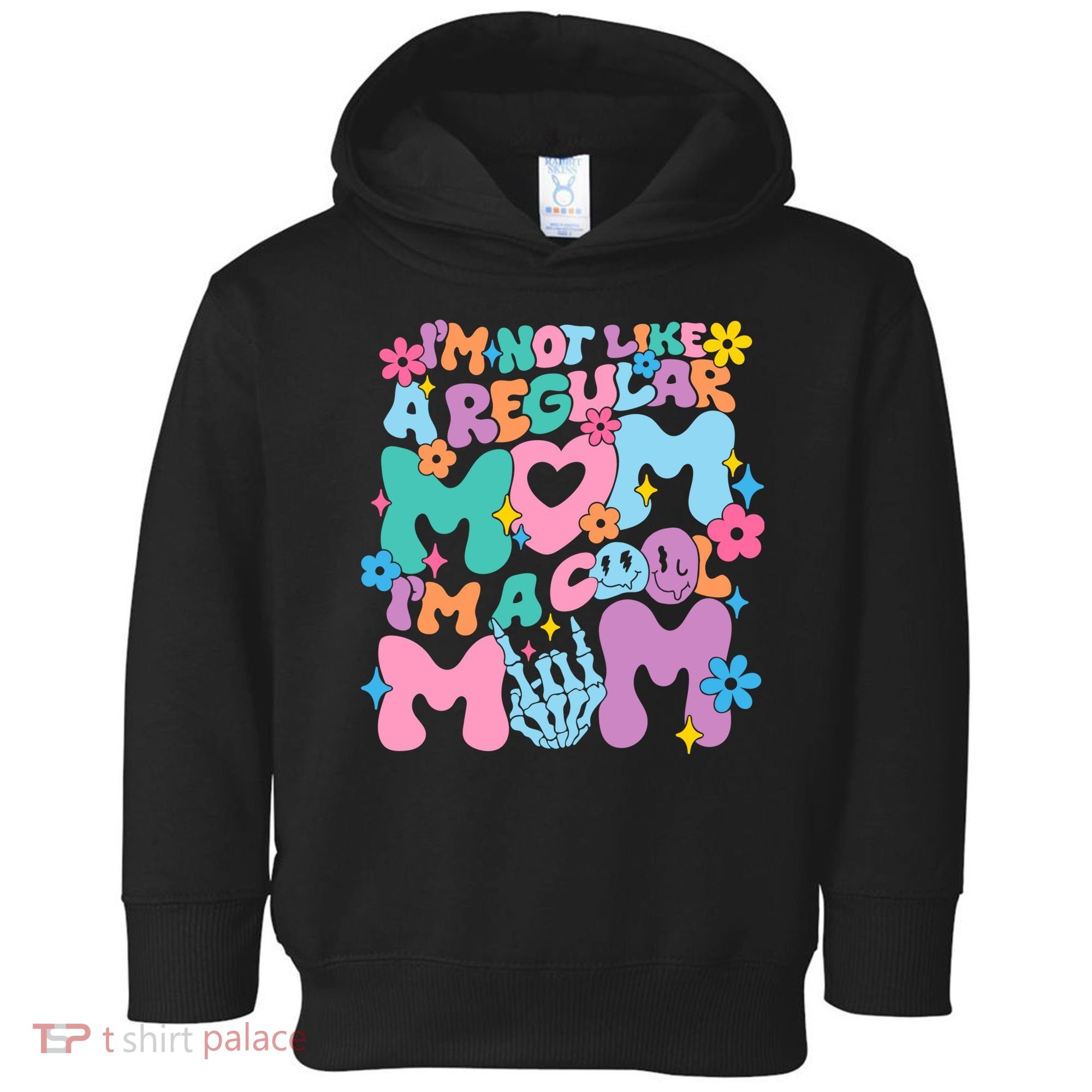 Im Not Like A Regular Mom Im Cool Mom Toddler Hoodie