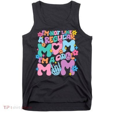 Im Not Like A Regular Mom Im Cool Mom Tank Top