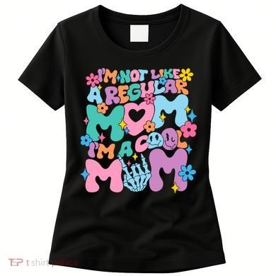 Im Not Like A Regular Mom Im Cool Mom Women's T-Shirt